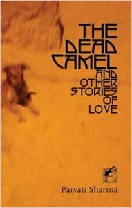 The Dead Camel And Other Stories Of Love
