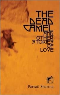 The Dead Camel And Other Stories Of Love