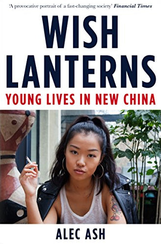 Wish Lanterns: Young Lives in New China