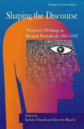 Shaping The Discourse: Women's Writings In Bengali Periodicals (1865-1947)
