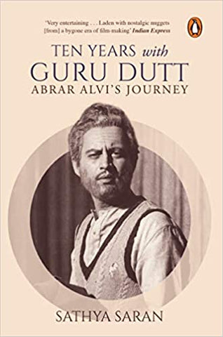 Ten Years with Guru Dutt: Abrar Alvi's Journey