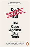 Don't Be Evil: The Case Against Big Tech