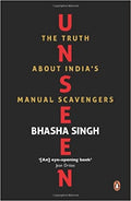 Unseen: The Truth About India's Manual Scavengers