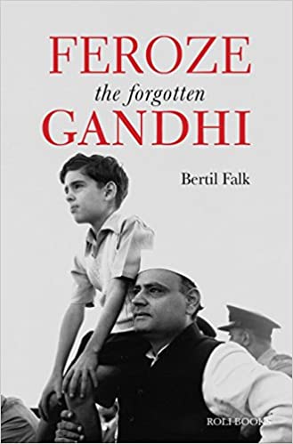 Feroze: The Forgotten Gandhi