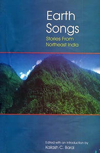 Earth Songs: Stories From Northeast India