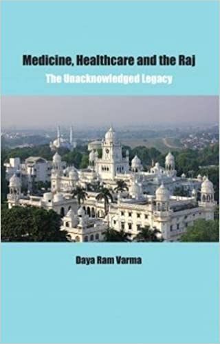 Medicine, Healthcare And The Raj: The Unacknowledged Legacy