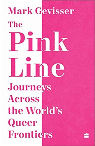The Pink Line: Journeys Across the World's Queer Frontiers