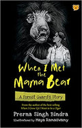 When I Met The Mama Bear: A Forest Guard's Story