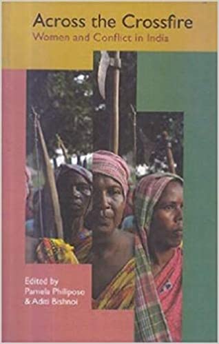 Across The Crossfire: Women And Conflict In India
