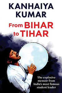 Bihar To Tihar: My Political Journey