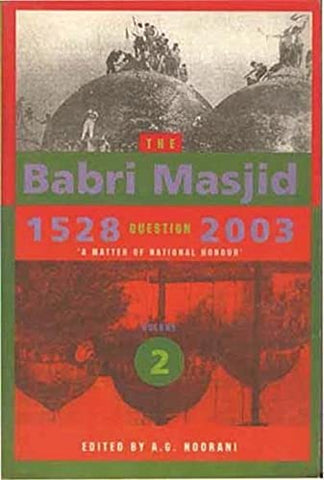 The Babri Masjid Question, 1528–2003 (Vol 2)