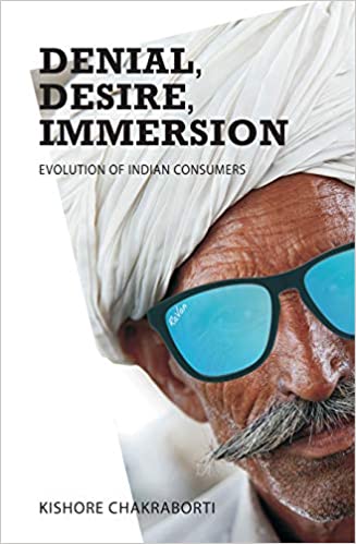 Denial, Desire, Immersion – Evolution Of Indian Consumers