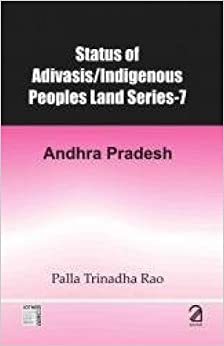 Status Of Adivasis/indigenous Peoples Land Series-7: Andhra Pradesh