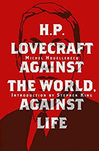 H.P. Lovecraft: Against the World, Against Life