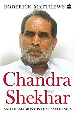 Chandra Shekar: And the Six Months That Saved India
