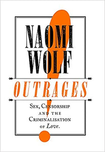 Outrages: Sex, Censorship and the Criminalisation of Love