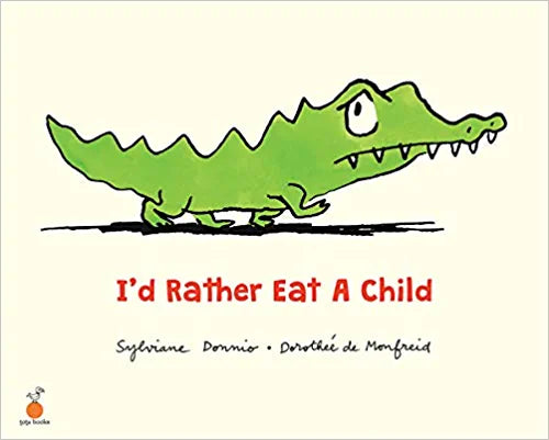 I'd Rather Eat A Child