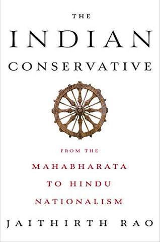 The Indian Conservative: An Impressionistic Survey Of Indian Right-Wing Thought