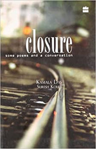 Closure: Some Poems And A Conversion