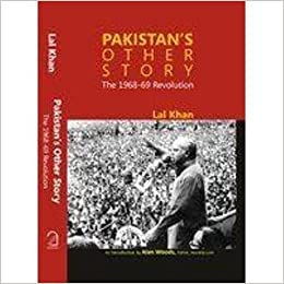 Pakistan's Other Story: The 1968-9 Revolution