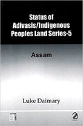 Status Of Adivasis/indigenous Peoples Land Series-5: Assam