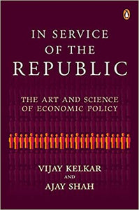 In Service Of The Republic: The Art And Science Of Economic Policy
