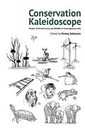Conservation Kaleidoscope: People, Protected Areas And Wildlife In Contemporary India