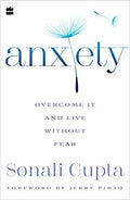 Anxiety: Overcome It and Live Without Fear