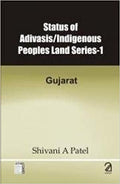 Status Of Adivasis/indigenous Peoples Land Series-1: Gujarat