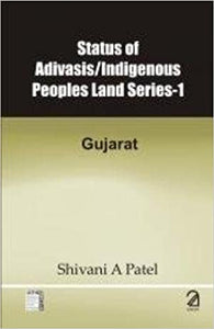Status Of Adivasis/indigenous Peoples Land Series-1: Gujarat