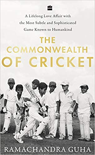 The Commonwealth Of Cricket: A Lifelong Love Affair With The Most Subtle And Sophisticated Game Known To Humankind