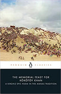 The Memorial Feast for Kokotoy Khan: A Kirghiz Epic Poem in the Manas Tradition