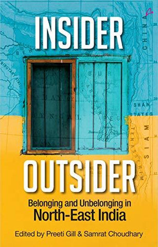 Insider Outsider: Belonging And Unbelonging In North-East India