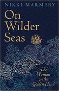 On Wilder Seas: The Woman on the Golden Hind
