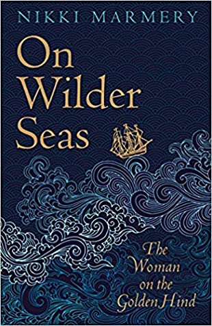 On Wilder Seas: The Woman on the Golden Hind