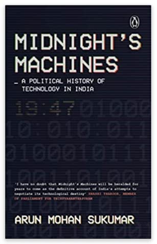 Midnight's Machines: A Political History of Technology in India