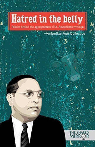 Hatred In The Belly: Politics  Behind The Appropriation Of Dr Ambedkar's Writings