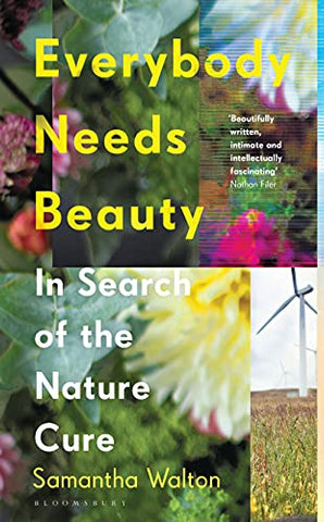 Everybody Needs Beauty: In Search Of The Nature Cure