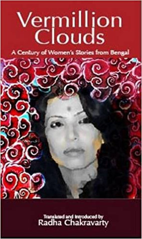 Vermillion Clouds: A Century of Women Stories from Bengal