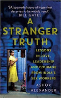 A Stranger Truth: Lessons In Love, Leadership And Courage From India's Sex Workers