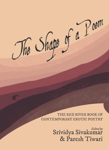 The Shape of A Poem: The Red River Book Of Contemporary Erotic Poetry