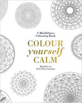 Colour Yourself Calm: A Mindfulness Colouring Book
