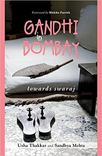 Gandhi In Bombay: Towards Swaraj