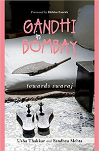 Gandhi In Bombay: Towards Swaraj