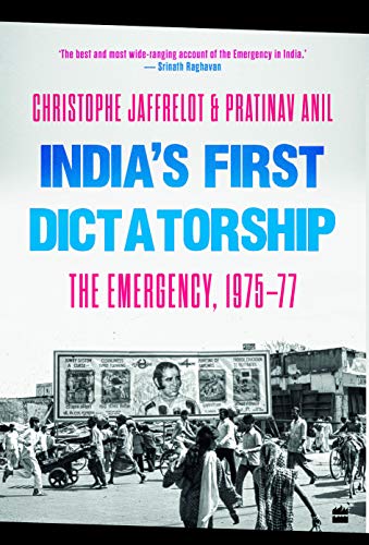 India's First Dictatorship: The Emergency, 1975-77