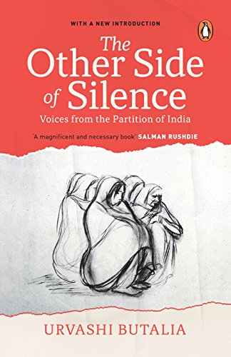 The Other Side of Silence: Voices from the Partition of India
