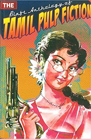 The Blaft Anthology of Tamil Pulp Fiction Vol. 1