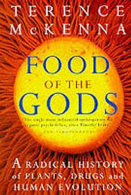 Food of the Gods: A Radical History Of Plants, Drugs And Human Evolution
