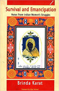 Survival And Emancipation - Notes From Indian Women's Struggles