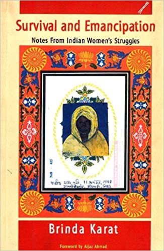 Survival And Emancipation - Notes From Indian Women's Struggles